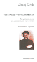 Vous avez dit totalitarisme? [nouvelle édition]